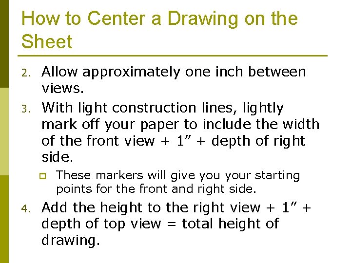 How to Center a Drawing on the Sheet 2. 3. Allow approximately one inch