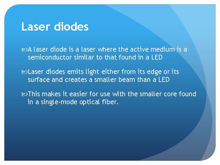Laser diodes A laser diode is a laser where the active medium is a