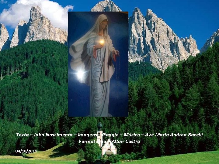 Texto – John Nascimento – Imagens – Google – Música – Ave Maria Andrea