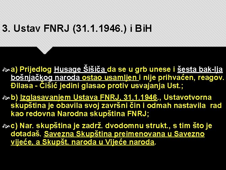 3. Ustav FNRJ (31. 1. 1946. ) i Bi. H a) Prijedlog Husage Šišiča