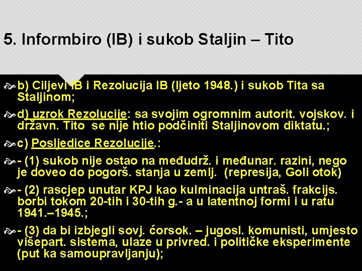 5. Informbiro (IB) i sukob Staljin – Tito b) Ciljevi IB i Rezolucija IB