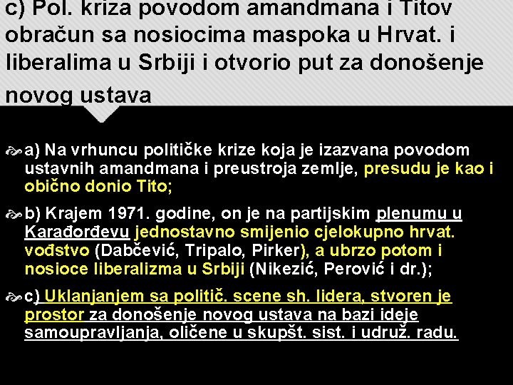 c) Pol. kriza povodom amandmana i Titov obračun sa nosiocima maspoka u Hrvat. i