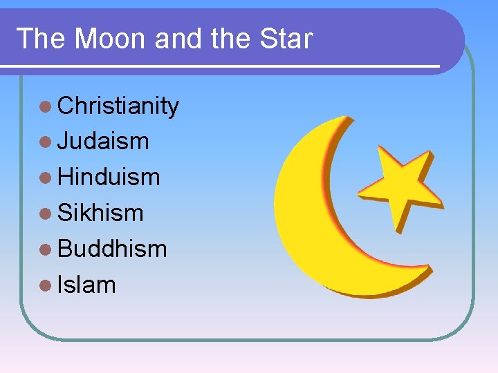 The Moon and the Star l Christianity l Judaism l Hinduism l Sikhism l