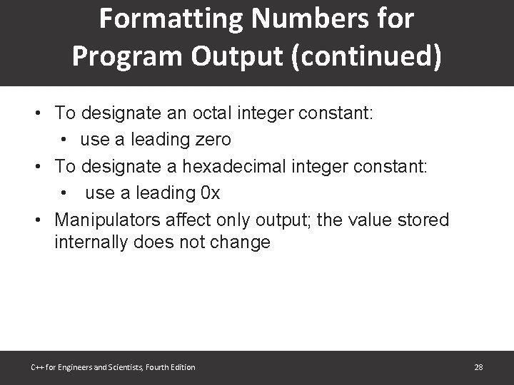 Formatting Numbers for Program Output (continued) • To designate an octal integer constant: • Formatting Numbers for Program Output (continued) • To designate an octal integer constant: •