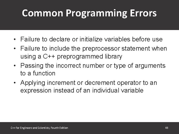 Common Programming Errors • Failure to declare or initialize variables before use • Failure Common Programming Errors • Failure to declare or initialize variables before use • Failure