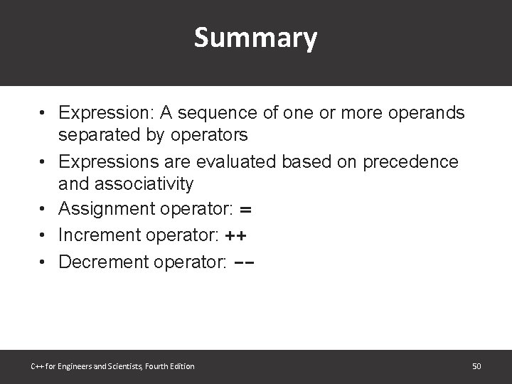 Summary • Expression: A sequence of one or more operands separated by operators • Summary • Expression: A sequence of one or more operands separated by operators •