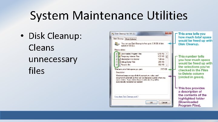 System Maintenance Utilities • Disk Cleanup: Cleans unnecessary files 34 