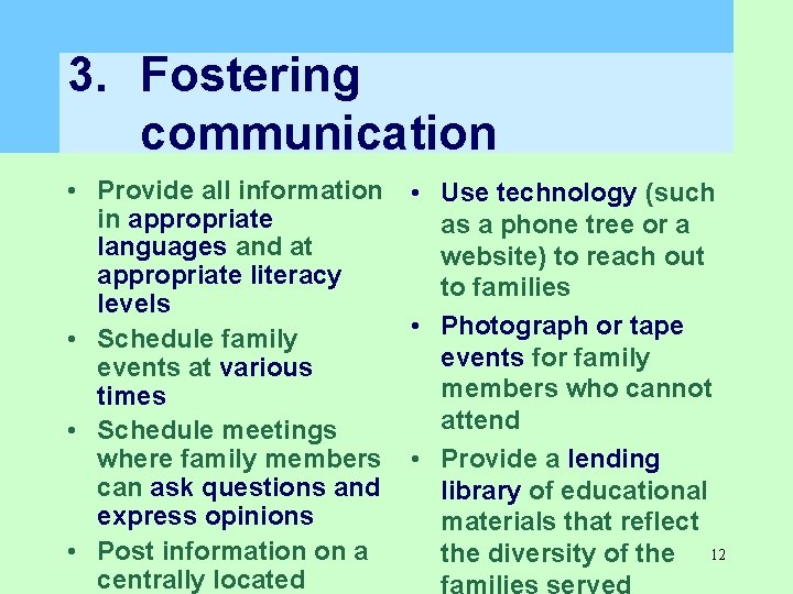 3. Fostering communication • Provide all information in appropriate languages and at appropriate literacy 3. Fostering communication • Provide all information in appropriate languages and at appropriate literacy