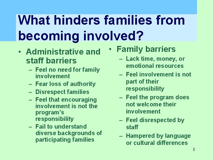 What hinders families from becoming involved? • Administrative and • Family barriers – Lack What hinders families from becoming involved? • Administrative and • Family barriers – Lack