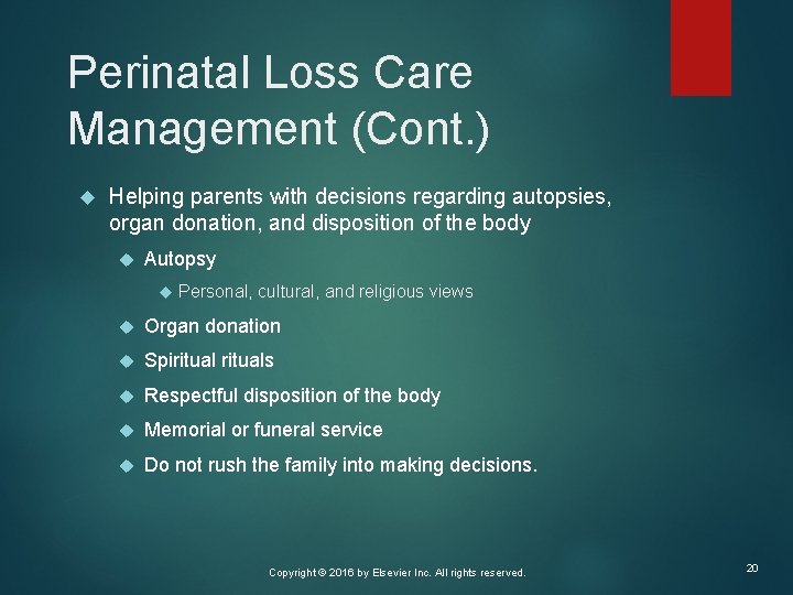 Perinatal Loss Care Management (Cont. ) Helping parents with decisions regarding autopsies, organ donation,