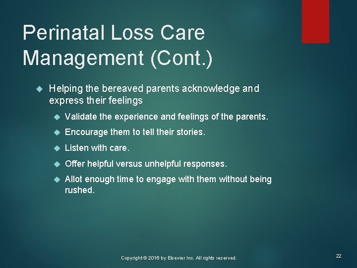 Perinatal Loss Care Management (Cont. ) Helping the bereaved parents acknowledge and express their