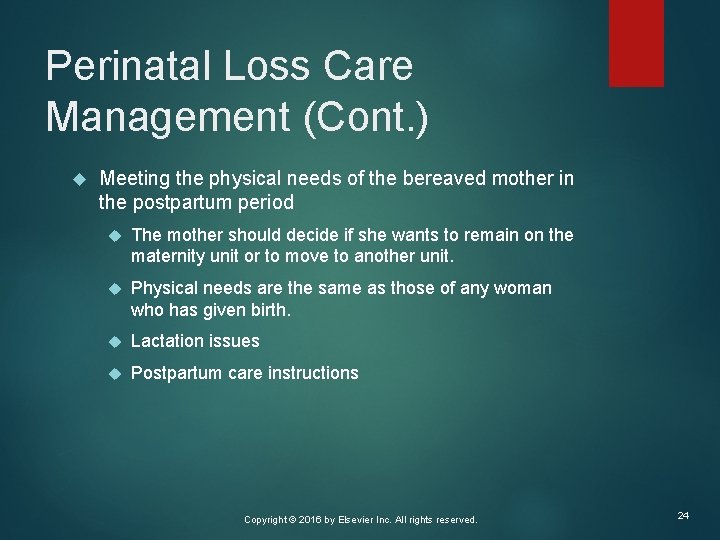 Perinatal Loss Care Management (Cont. ) Meeting the physical needs of the bereaved mother