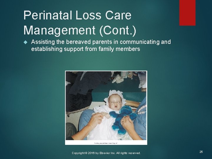Perinatal Loss Care Management (Cont. ) Assisting the bereaved parents in communicating and establishing