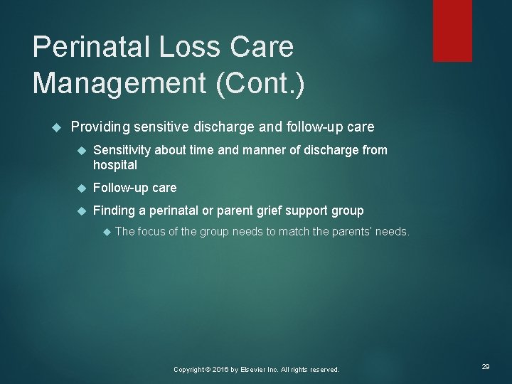 Perinatal Loss Care Management (Cont. ) Providing sensitive discharge and follow-up care Sensitivity about