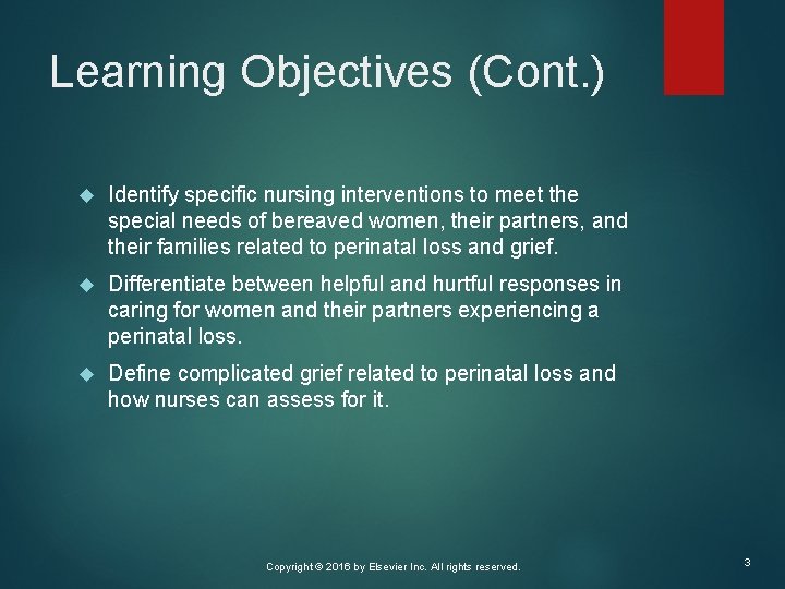 Learning Objectives (Cont. ) Identify specific nursing interventions to meet the special needs of