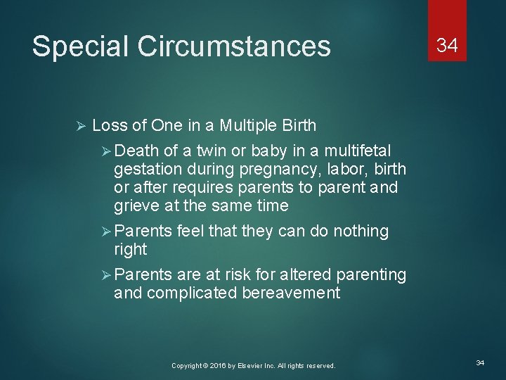 Special Circumstances Ø 34 Loss of One in a Multiple Birth Ø Death of