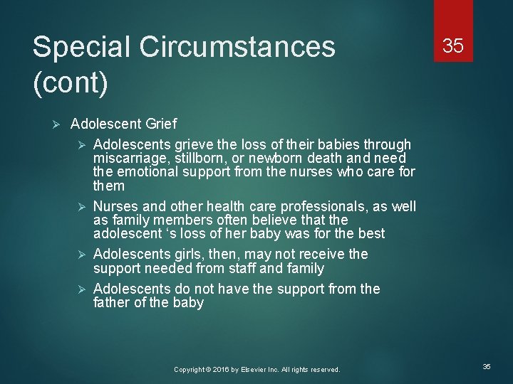 Special Circumstances (cont) Ø 35 Adolescent Grief Ø Adolescents grieve the loss of their