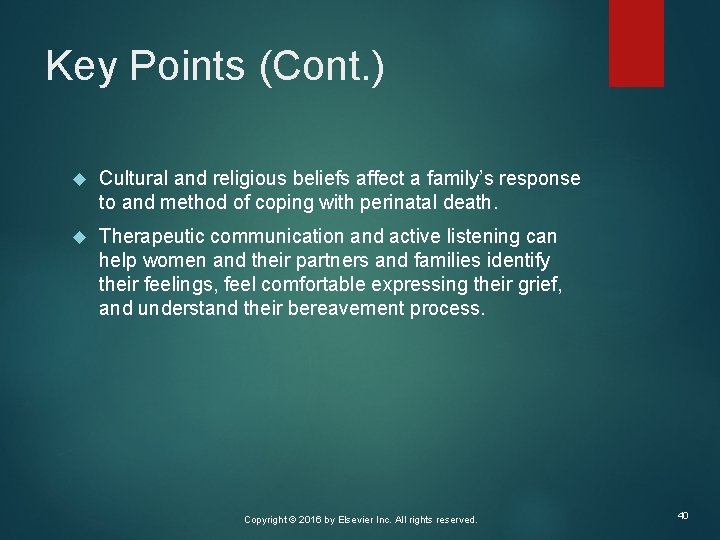 Key Points (Cont. ) Cultural and religious beliefs affect a family’s response to and