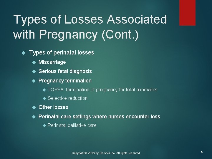 Types of Losses Associated with Pregnancy (Cont. ) Types of perinatal losses Miscarriage Serious