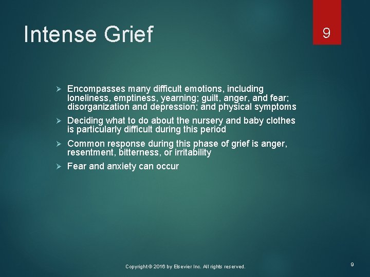Intense Grief Ø Encompasses many difficult emotions, including loneliness, emptiness, yearning; guilt, anger, and