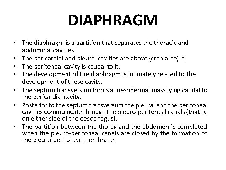 DIAPHRAGM • The diaphragm is a partition that separates the thoracic and abdominal cavities.