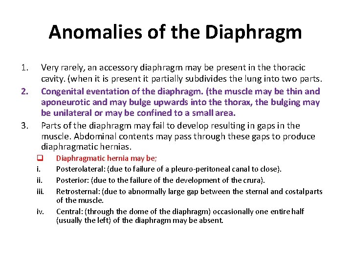Anomalies of the Diaphragm 1. 2. 3. Very rarely, an accessory diaphragm may be