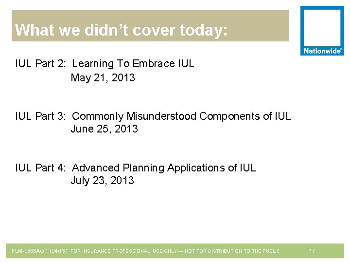 What we didn’t cover today: IUL Part 2: Learning To Embrace IUL May 21,