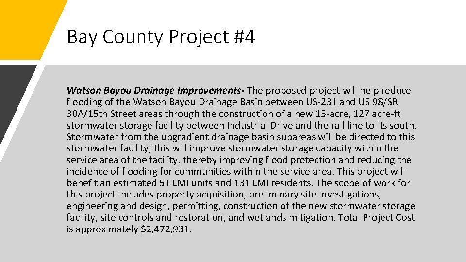 Bay County Project #4 Watson Bayou Drainage Improvements- The proposed project will help reduce
