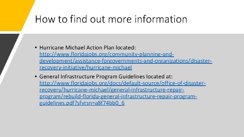 How to find out more information • Hurricane Michael Action Plan located: http: //www.