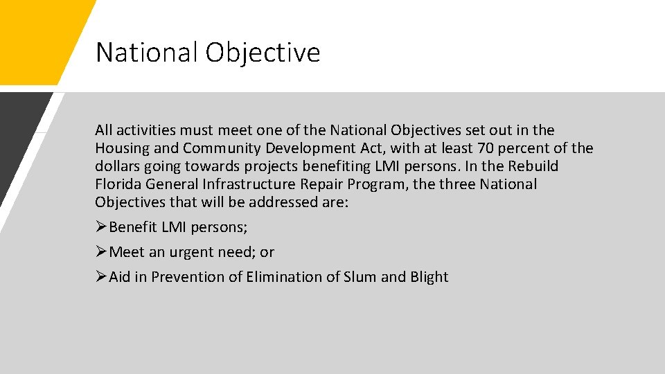 National Objective All activities must meet one of the National Objectives set out in