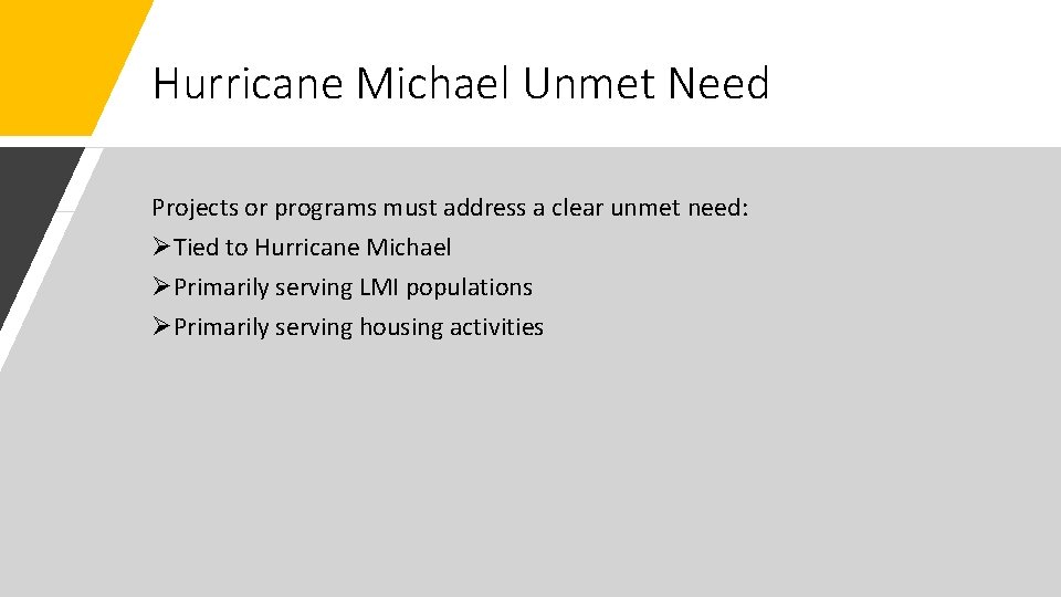 Hurricane Michael Unmet Need Projects or programs must address a clear unmet need: ØTied