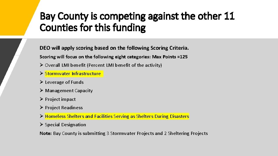 Bay County is competing against the other 11 Counties for this funding DEO will