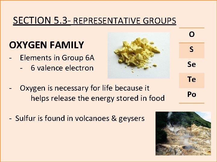 SECTION 5. 3 - REPRESENTATIVE GROUPS OXYGEN FAMILY - Elements in Group 6 A
