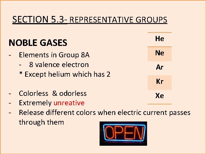 SECTION 5. 3 - REPRESENTATIVE GROUPS NOBLE GASES - Elements in Group 8 A