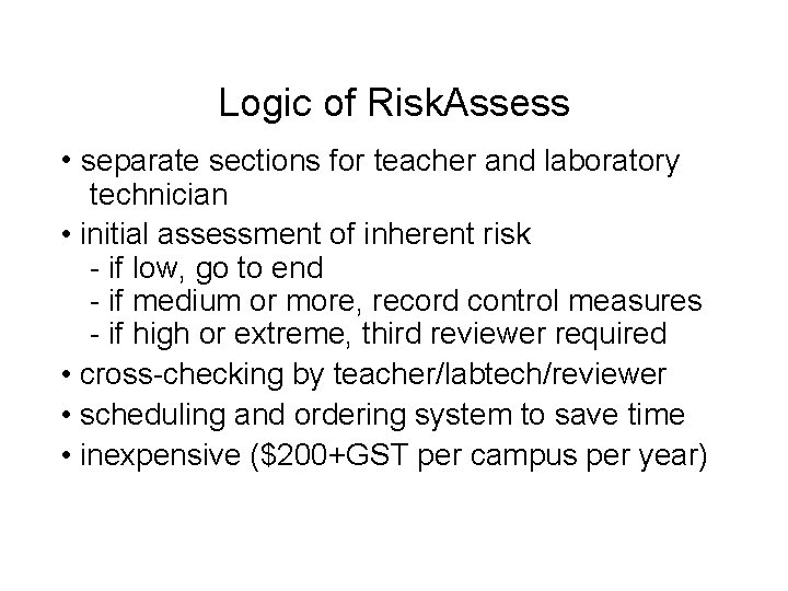 Logic of Risk. Assess • separate sections for teacher and laboratory technician • initial