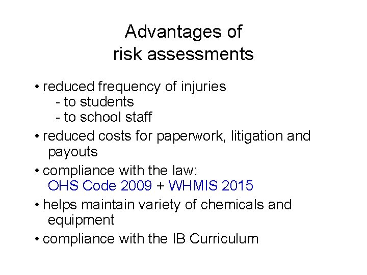 Advantages of risk assessments • reduced frequency of injuries - to students - to
