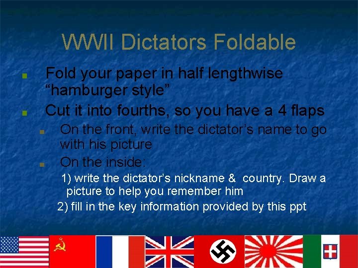 WWII Dictators Foldable Fold your paper in half lengthwise “hamburger style” Cut it into