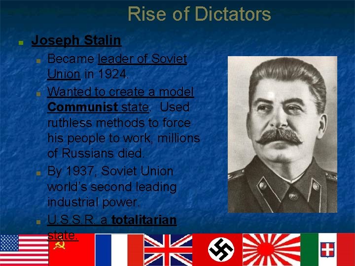 Rise of Dictators ■ Joseph Stalin ■ ■ Became leader of Soviet Union in