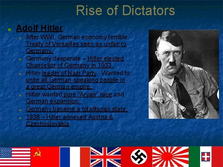 Rise of Dictators ■ Adolf Hitler ■ ■ ■ After WWI, German economy terrible.