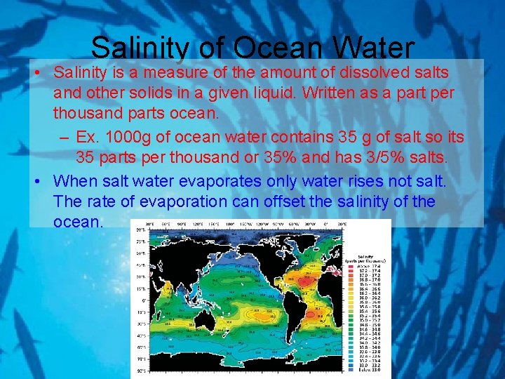 Salinity of Ocean Water • Salinity is a measure of the amount of dissolved