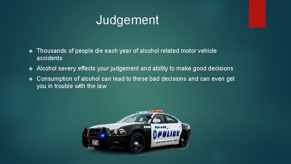Judgement Thousands of people die each year of alcohol related motor vehicle accidents Alcohol