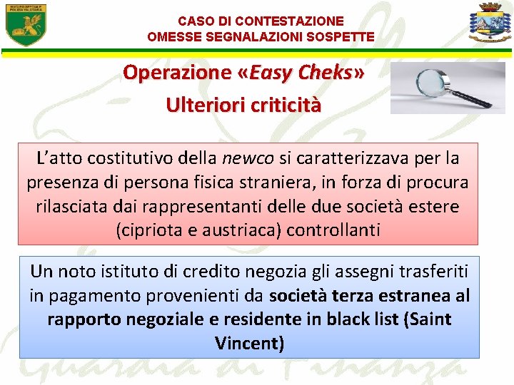 CASO DI CONTESTAZIONE OMESSE SEGNALAZIONI SOSPETTE Operazione «Easy Cheks» Ulteriori criticità L’atto costitutivo della