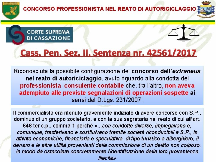 CONCORSO PROFESSIONISTA NEL REATO DI AUTORICICLAGGIO Cass. Pen. Sez. II, Sentenza nr. 42561/2017 Riconosciuta