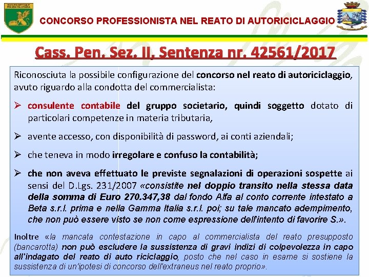 CONCORSO PROFESSIONISTA NEL REATO DI AUTORICICLAGGIO Cass. Pen. Sez. II, Sentenza nr. 42561/2017 Riconosciuta