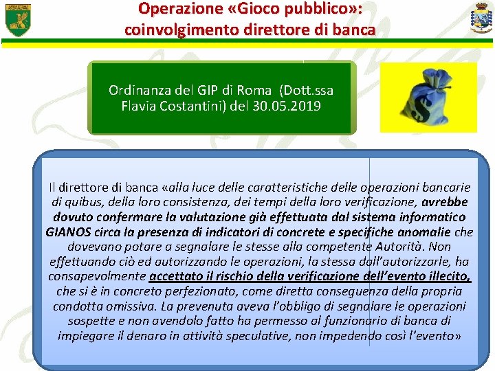 Operazione «Gioco pubblico» : coinvolgimento direttore di banca Ordinanza del GIP di Roma (Dott.