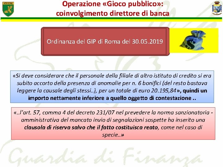 Operazione «Gioco pubblico» : coinvolgimento direttore di banca Ordinanza del GIP di Roma del