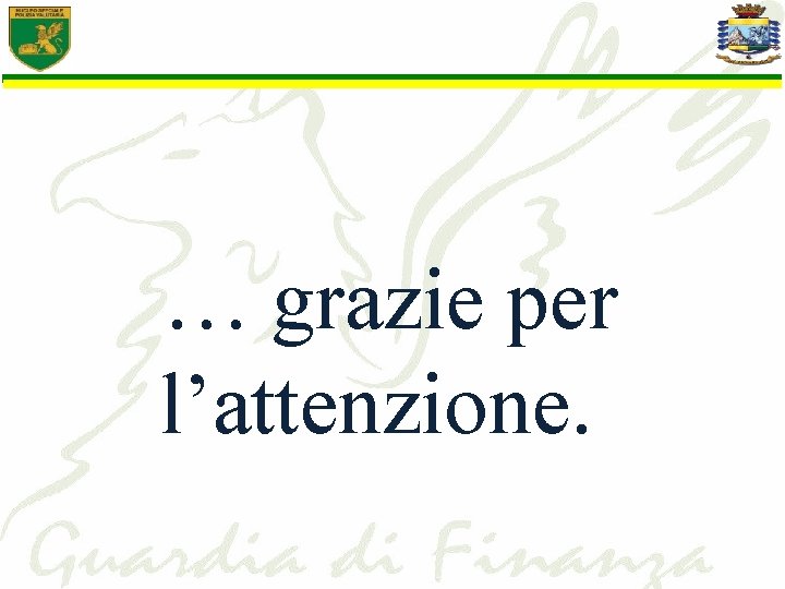 … grazie per l’attenzione. 