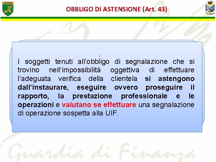 OBBLIGO DI ASTENSIONE (Art. 43) Dovere di astensione (Art. 42) I soggetti tenuti all’obbligo