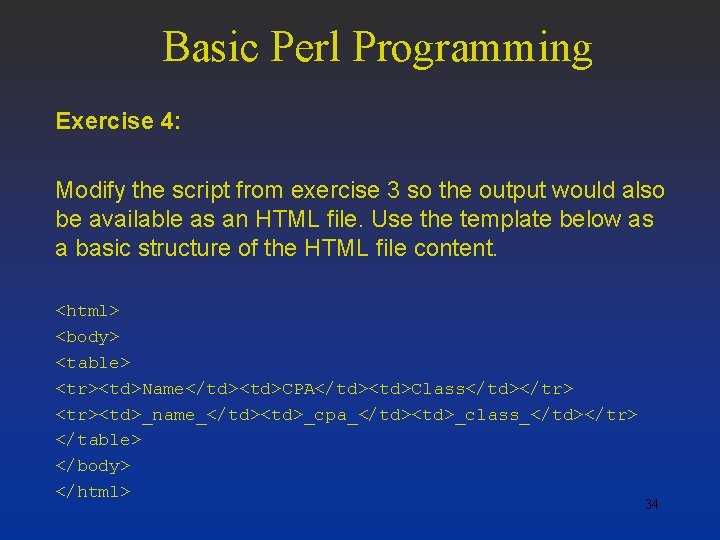 Basic Perl Programming Exercise 4: Modify the script from exercise 3 so the output