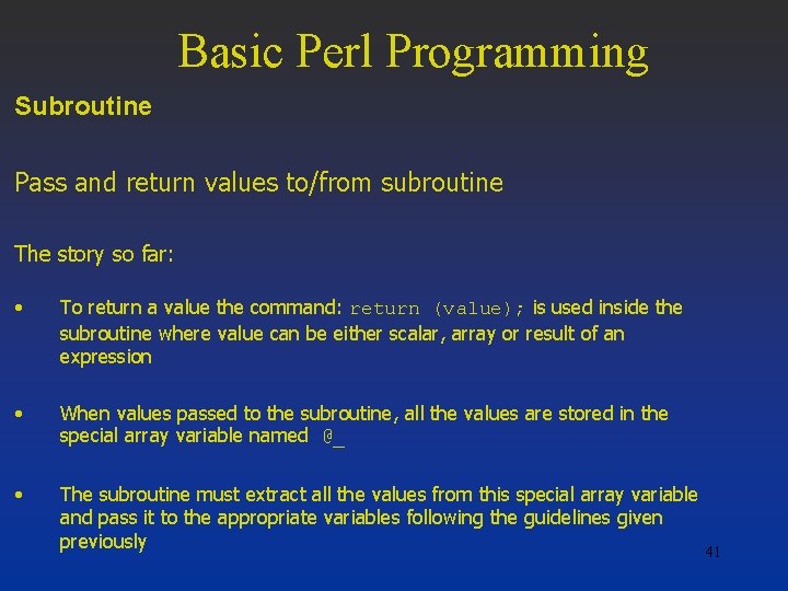 Basic Perl Programming Subroutine Pass and return values to/from subroutine The story so far: